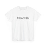 THEY/THEM TEE BY CULTUREEDIT AVAILABLE IN 13 COLORS