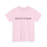 BUTCH PLEASE TEE BY CULTUREEDIT AVAILABLE IN 13 COLORS