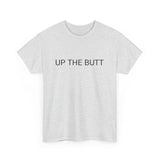 UP THE BUTT TEE BY CULTUREEDIT AVAILABLE IN 13 COLORS