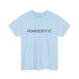 HOMOEROTIC TEE BY CULTUREEDIT AVAILABLE IN 13 COLORS