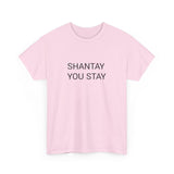 SHANTAY YOU STAY TEE BY CULTUREEDIT AVAILABLE IN 13 COLORS