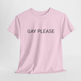 GAY PLEASE TEE BY CULTUREEDIT AVAILABLE IN 13 COLORS