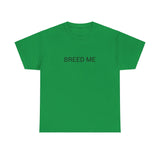 BREED ME TEE BY CULTUREEDIT AVAILABLE IN 13 COLORS