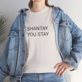SHANTAY YOU STAY TEE BY CULTUREEDIT AVAILABLE IN 13 COLORS