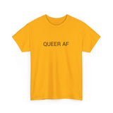 QUEER AF TEE BY CULTUREEDIT AVAILABLE IN 13 COLORS