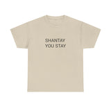 SHANTAY YOU STAY TEE BY CULTUREEDIT AVAILABLE IN 13 COLORS