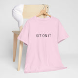 SIT ON IT TEE BY CULTUREEDIT AVAILABLE IN 13 COLORS