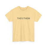 THEY/THEM TEE BY CULTUREEDIT AVAILABLE IN 13 COLORS