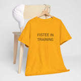 FISTEE IN TRAINING TEE BY CULTUREEDIT AVAILABLE IN 13 COLORS