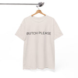 BUTCH PLEASE TEE BY CULTUREEDIT AVAILABLE IN 13 COLORS