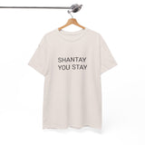 SHANTAY YOU STAY TEE BY CULTUREEDIT AVAILABLE IN 13 COLORS