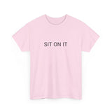 SIT ON IT TEE BY CULTUREEDIT AVAILABLE IN 13 COLORS