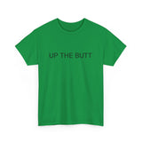 UP THE BUTT TEE BY CULTUREEDIT AVAILABLE IN 13 COLORS