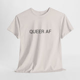 QUEER AF TEE BY CULTUREEDIT AVAILABLE IN 13 COLORS