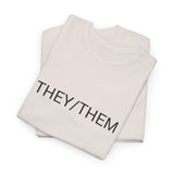 THEY/THEM TEE BY CULTUREEDIT AVAILABLE IN 13 COLORS