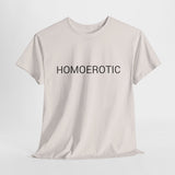 HOMOEROTIC TEE BY CULTUREEDIT AVAILABLE IN 13 COLORS