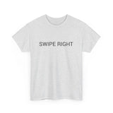 SWIPE RIGHT TEE BY CULTUREEDIT AVAILABLE IN 13 COLORS