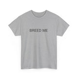 BREED ME TEE BY CULTUREEDIT AVAILABLE IN 13 COLORS