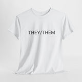 THEY/THEM TEE BY CULTUREEDIT AVAILABLE IN 13 COLORS