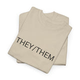 THEY/THEM TEE BY CULTUREEDIT AVAILABLE IN 13 COLORS