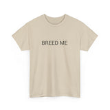 BREED ME TEE BY CULTUREEDIT AVAILABLE IN 13 COLORS
