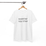 SHANTAY YOU STAY TEE BY CULTUREEDIT AVAILABLE IN 13 COLORS