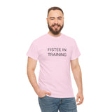 FISTEE IN TRAINING TEE BY CULTUREEDIT AVAILABLE IN 13 COLORS