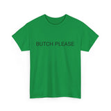 BUTCH PLEASE TEE BY CULTUREEDIT AVAILABLE IN 13 COLORS