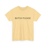 BUTCH PLEASE TEE BY CULTUREEDIT AVAILABLE IN 13 COLORS