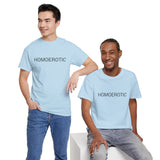 HOMOEROTIC TEE BY CULTUREEDIT AVAILABLE IN 13 COLORS