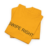 SWIPE RIGHT TEE BY CULTUREEDIT AVAILABLE IN 13 COLORS