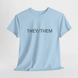THEY/THEM TEE BY CULTUREEDIT AVAILABLE IN 13 COLORS