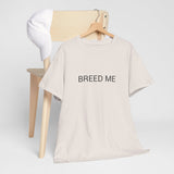 BREED ME TEE BY CULTUREEDIT AVAILABLE IN 13 COLORS