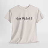 GAY PLEASE TEE BY CULTUREEDIT AVAILABLE IN 13 COLORS