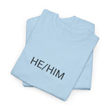 HE/HIM TEE BY CULTUREEDIT AVAILABLE IN 13 COLORS
