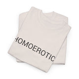 HOMOEROTIC TEE BY CULTUREEDIT AVAILABLE IN 13 COLORS