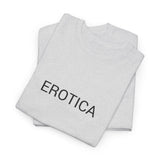EROTICA TEE BY CULTUREEDIT AVAILABLE IN 13 COLORS