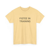 FISTEE IN TRAINING TEE BY CULTUREEDIT AVAILABLE IN 13 COLORS