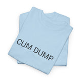 CUM DUMP TEE BY CULTUREEDIT AVAILABLE IN 13 COLORS