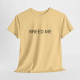 BREED ME TEE BY CULTUREEDIT AVAILABLE IN 13 COLORS