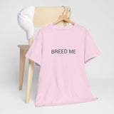 BREED ME TEE BY CULTUREEDIT AVAILABLE IN 13 COLORS