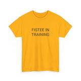FISTEE IN TRAINING TEE BY CULTUREEDIT AVAILABLE IN 13 COLORS