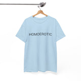 HOMOEROTIC TEE BY CULTUREEDIT AVAILABLE IN 13 COLORS