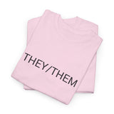 THEY/THEM TEE BY CULTUREEDIT AVAILABLE IN 13 COLORS