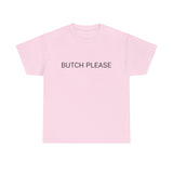 BUTCH PLEASE TEE BY CULTUREEDIT AVAILABLE IN 13 COLORS