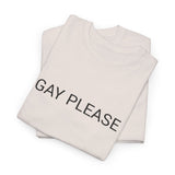 GAY PLEASE TEE BY CULTUREEDIT AVAILABLE IN 13 COLORS