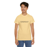 GENEROUS? TEE BY CULTUREEDIT AVAILABLE IN 13 COLORS