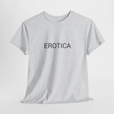 EROTICA TEE BY CULTUREEDIT AVAILABLE IN 13 COLORS