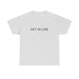 GET IN LINE TEE BY CULTUREEDIT AVAILABLE IN 13 COLORS