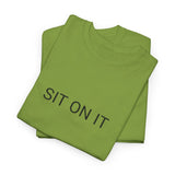 SIT ON IT TEE BY CULTUREEDIT AVAILABLE IN 13 COLORS